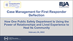 Thumbnail for Case Management for First Responder Deflection