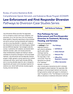 Thumbnail for Law Enforcement and First Responder Diversion Pathways to Diversion Case Studies Series: Self-Referral Pathway