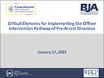 Thumbnail for Critical Elements for Implementing the Officer Intervention Pathway of Pre-Arrest Diversion