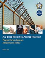Thumbnail for Jail-Based Medication-Assisted Treatment: Promising Practices, Guidelines, and Resources for the Field
