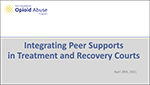 Thumbnail for Integrating Peer Supports in Treatment and Recovery Courts