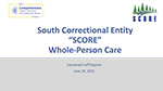 Thumbnail for South Correctional Entity "SCORE" Whole-Person Care
