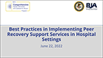 Thumbnail for Best Practices in Implementing Peer Recovery Support Services in Hospital Settings